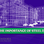 THE IMPORTANCE OF STEEL DETAILING