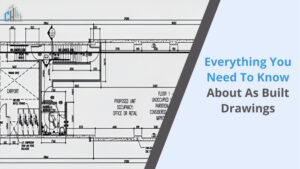 Everything You Need To Know About As Built Drawings
