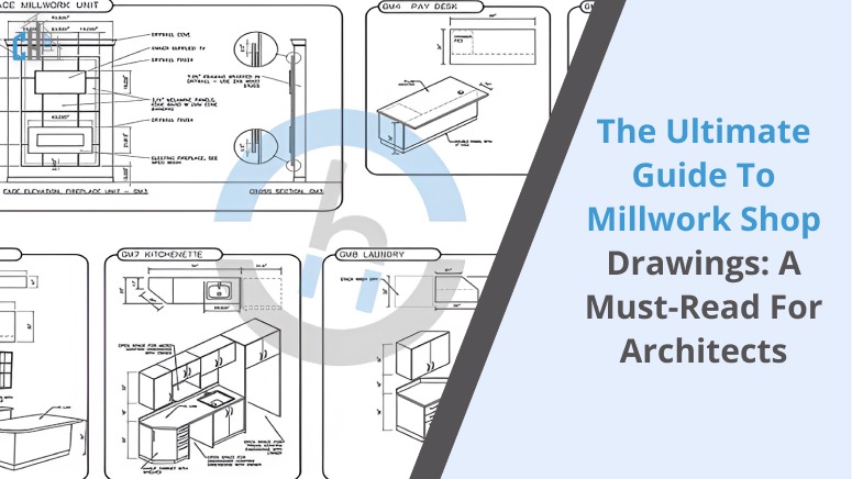 The Ultimate Guide to Millwork Shop Drawings_ A Must-Read for Architects