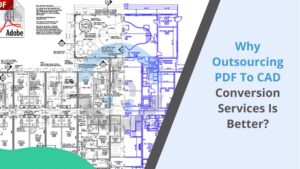 Why Outsourcing PDF to CAD Conversion Services Is Better 2026