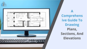 A Comprehensive Guide to Drawing Plans, Sections, and Elevations