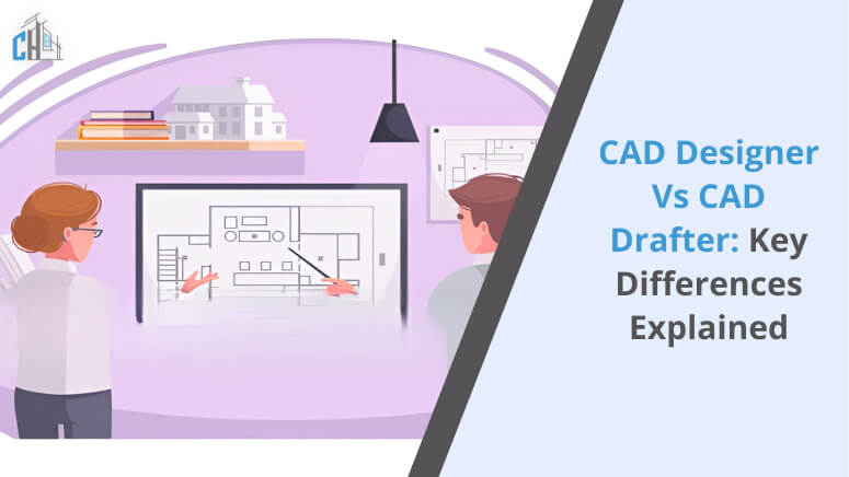 CAD Designer vs CAD Drafter Key Differences Explained