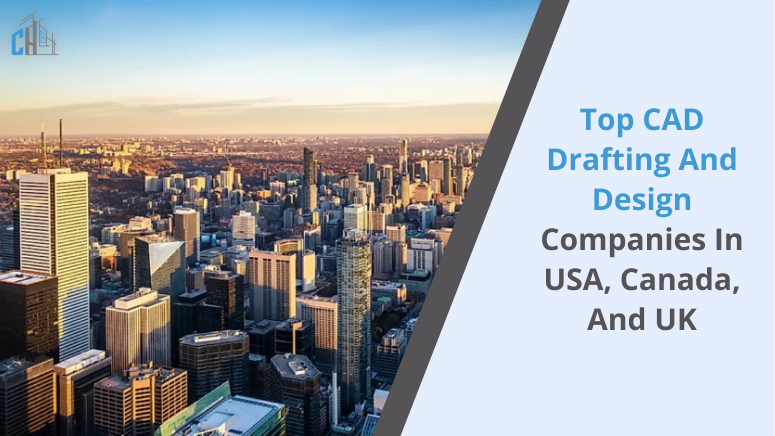 Top CAD Drafting and Design Companies in USA, Canada, and UK