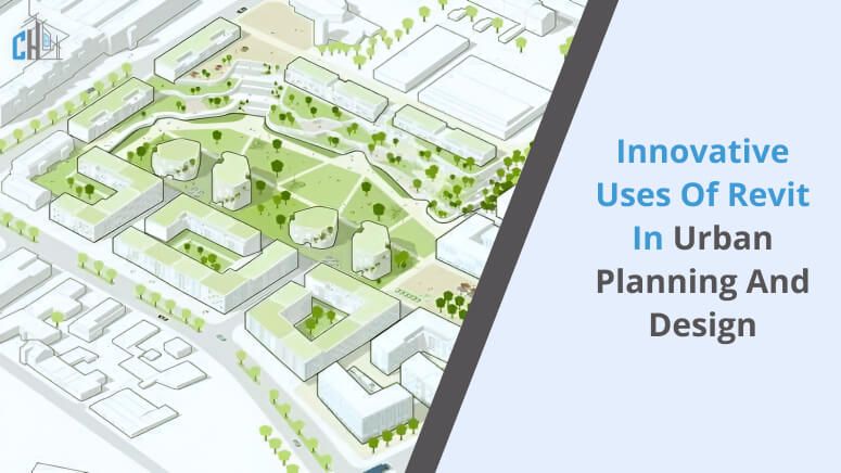 Innovative Uses of Revit in Urban Planning and Design
