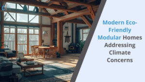 Modern Eco-Friendly Modular Homes Addressing Climate Concerns