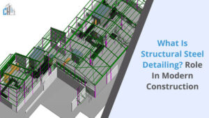What is Structural Steel Detailing