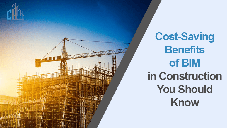 Cost-Saving Benefits of BIM in Construction