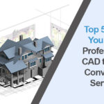 Top 5 Signs You Need Professional CAD to Revit Conversion Services