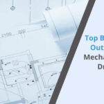Benefits of Outsourcing Mechanical CAD Drafting