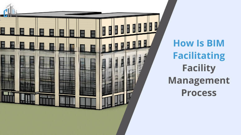 BIM Facilitating Facility Management Process