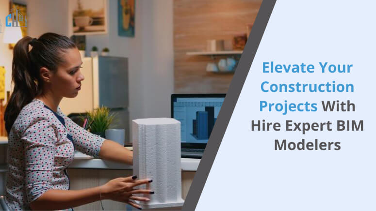 Elevate Your Construction Projects with Hire Expert BIM Modelers